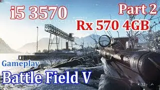 Battle Field V Gameplay With rx 570+i5 3570+8GB ram
