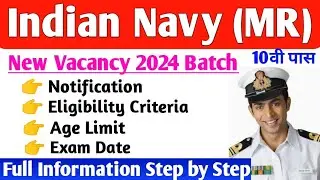 Indian Navy MR New Vacancy 2024 | Navy MR Notification 2024 | Navy Online Form 2024 Age Limit