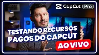 Testando os RECURSOS PAGOS do CAPCUT - AO VIVO 🔴