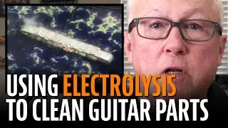 Cleaning guitar parts with electrolysis