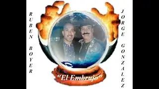 RUBEN BOYER & JORGE GONZALEZ TAGLIABUE "EL EMBRUJO"
