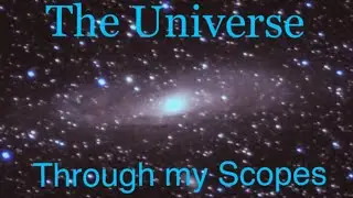 Photos I took of the Universe with Telescopes and a DSLR