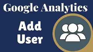 Add User to Google Analytics and share data with someone