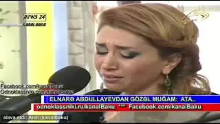 Elnare Abdullayeva  ata mugami
