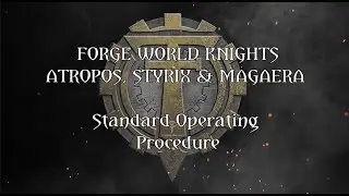 Adeptus Titanicus - Forge World Knights, Atropos, Styrix and Magaera - Standard Operating Procedure