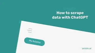 Learn web scraping and data extraction with Axiom.ai and ChatGPT
