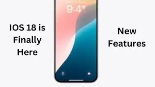 IOS 18 - New Features & Changes