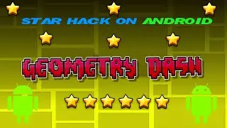 Geometry Dash: Star Hack on Android *ROOT*