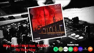 Why Must I Wait (feat. Kiziah) By Rory Hoy (OUT NOW!)