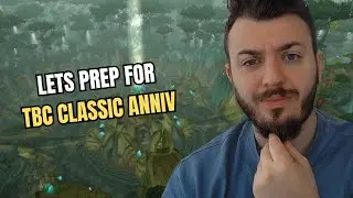 How I Prep For TBC CLASSIC ANNIVERSARY