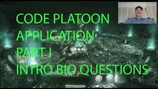 First Video! Code Platoon Application Part I | Intro, Bio, Questions