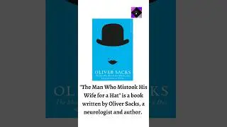 The Man Who Mistook His Wife for a Hat 
