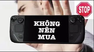 Đánh giá CHÂN THỰC Steam Deck sau 3 tháng sử dụng