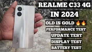 Realme C33 4G in 2024 Old is Gold 🔥🔥 | Performance Test, Update Test, Display Test, Battery Test |