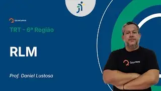 TRT - 6ª Região - Aula de RLM:  Lógica de Argumentação - Resolução de questões