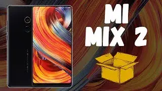Xiaomi Mi Mix 2: распаковка йоба смартфона WYLSACOM