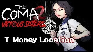 The Coma 2: Vicious Sisters T-Money and Notes Location Sehwah High