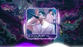 BAO GIỜ CHO ĐẾN NGÀY XƯA (Remix) - PHÁT HUY T4 x ĐẠI MÈO Remix