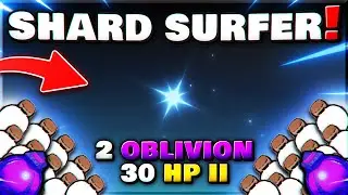 GETTING SHARD SURFER WITH 2 OBLIVIONS AND 30 HEAVENLY 2!