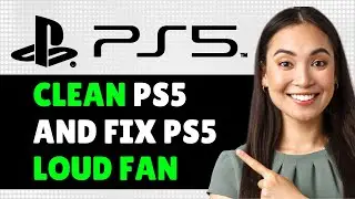 How to CLEAN PS5 and FIX PS5 LOUD FAN - Quick Guide