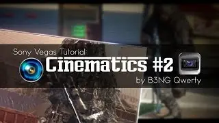 B3NG Qwerty : Editing Cinematics (Sony Vegas Tips | Tutorial)
