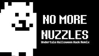 No More Nuzzles - Undertale Halloween Hack