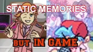 Friday night Funkin Static Memories But IN GAME