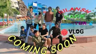 Nilansh Water Park Lucknow👌💦💦 | Nilansh Water Park VLOG With Friends😍😍 | Full Video COMMING SOON..😎👍