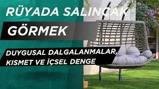 Rüyada Salıncak Görmek Ne Anlama Gelir? | Duygusal Dalgalanmalar, Kısmet ve İçsel Denge