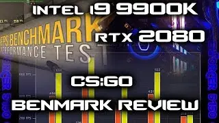 CS:GO i9 9900k Benchmark | CS:GO FPS Benchmark on RTX 2080