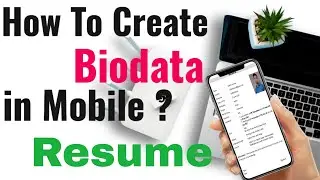 How To Create Biodata in Mobile | Bio Data Resume Kaise Banaye | Mobile Se Resume Kaise Banaye