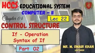 if Operation | Syntax of if | Program Examples | Chapter 4 | Mr. Omair Khan | Lec 22
