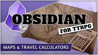 Obsidian For TTRPG - Maps & Travel Calculators