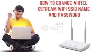 How to Change Airtel Xstream WiFi SSID Name And Password | Change Wi-Fi Name | 