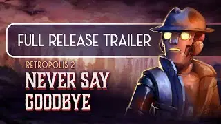 Retropolis 2: Never Say Goodbye - Full Release trailer