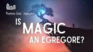 Is Magic Considered To Be An Egregore?