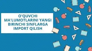 O'quvchi ma'lumotlarini yangi birinchi sinflarga import qilish