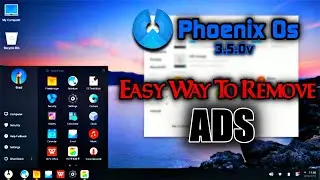 How To Remove Ads in Phoenix OS | Phoenix OS 3.5.0 v | Latest Version | Free VIP Phoenix OS | 2019