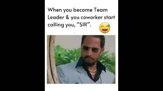 When you became team leader & your coworker started calling you 'SIR'
