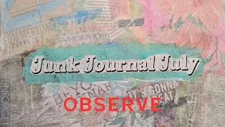 Observe #junkjournaljuly