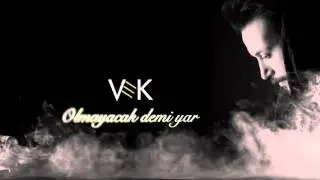 Veli Erdem Karakülah V.E.K - Dokunmaz bundan böyle bana