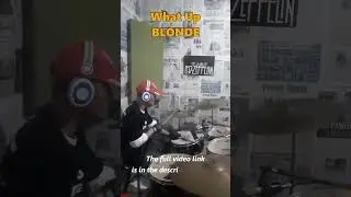 What Up - Blonde ( Drum Cover ) by. Denny Barnas!! 