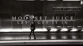 Moonset Juice - Let's get it in (Best Music Video at Barcelona Musiclip Festival)