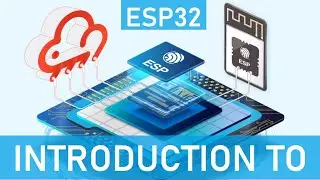 🚩Introduction to ESP32: 8 minute Overview