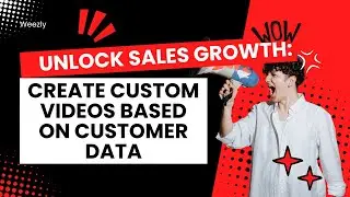 Unlock Sales Growth: Create Custom Videos Based on Customer Data