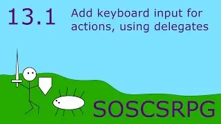 Lesson 13.1: Add keyboard input for actions using delegates