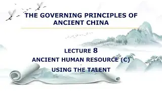 Lecture 8 - Ancient Human Management (C) - Using the Talent