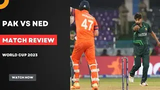 Pak vs NED | World Cup 2023 | Match Review