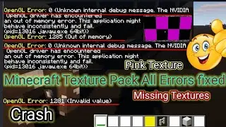 how to fix minecraft texture pack crash opengl error Pink textur 1285 1281  out memory invalid value
