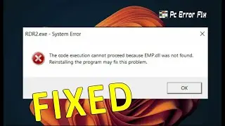 FIXED: The Code Execution Cannot Proceed Because EMP.dll Not Found | PC Error Fix